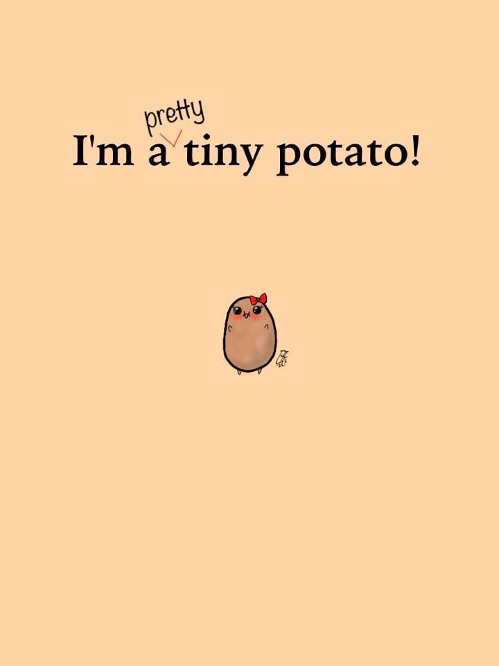 Be a potato